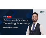 Advanced Options Decoding Bootcamp with Gopal Verma