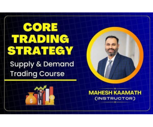 Mahesh Kaamath Core Trading Strategy- Master Supply and Demand Trading Course