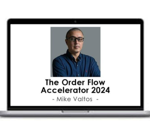 Mike Valtos – The Order Flow Accelerator 2024