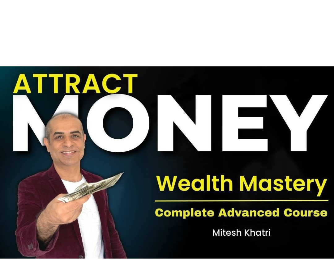 Wealth Mastery Advanced Course by Mitesh Khatri